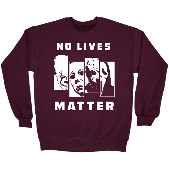 No Lives Matter Crewneck Sweatshirt