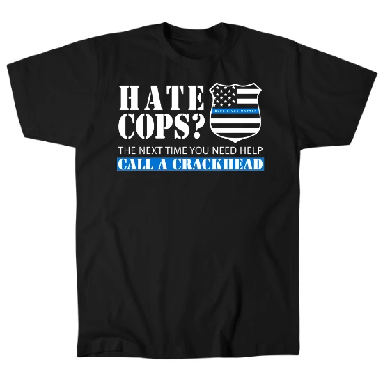Hate Cops Call a Crackhead Thin Blue Line Mens T-Shirt