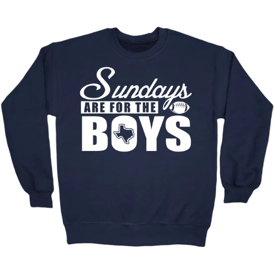 Sundays Are For The Boys Dallas Football Crewneck Sweatshirt