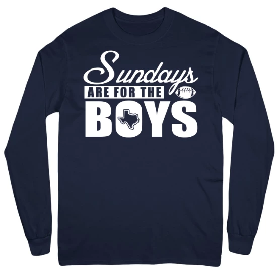 Sundays Are For The Boys Dallas Football Mens Long Sleeve T-Shirt