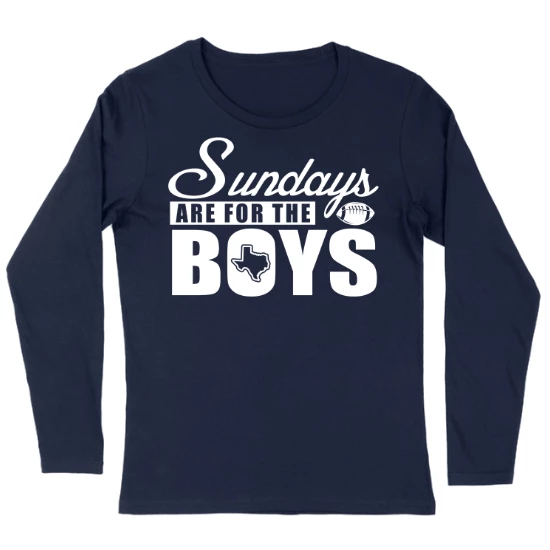 Sundays Are For The Boys Dallas Football Womens Long sleeve T-Shirt