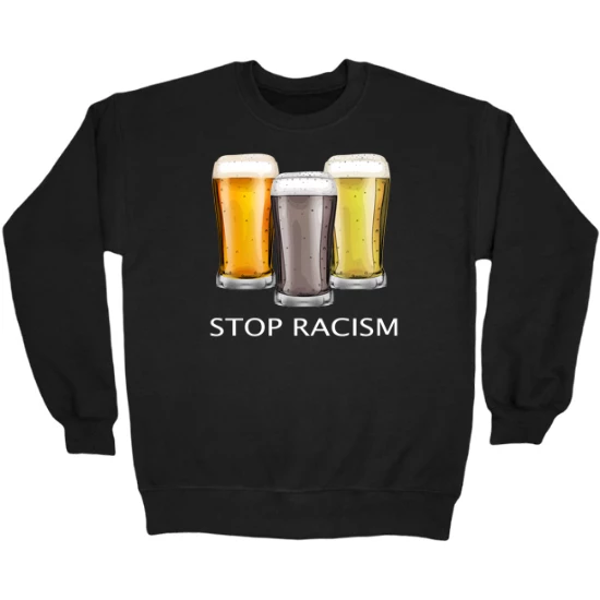 St Patricks Stop Racism Beer Crewneck Sweatshirt