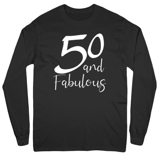 50 and Fabulous Birthday Mens Long Sleeve T-Shirt