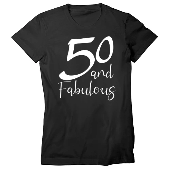 50 and Fabulous Birthday Womens T-Shirt