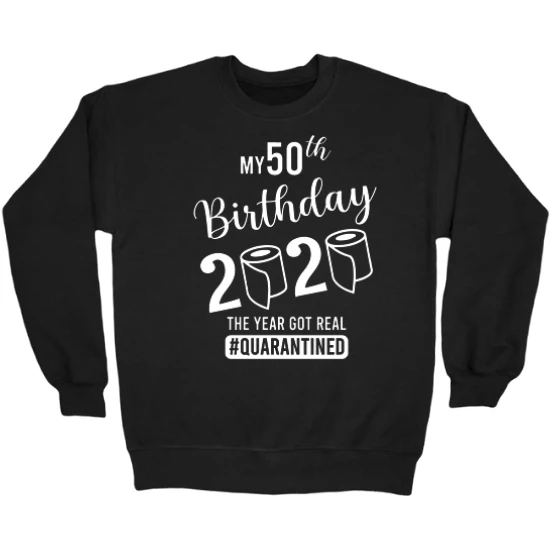 50th Birthday Quarantine Crewneck Sweatshirt
