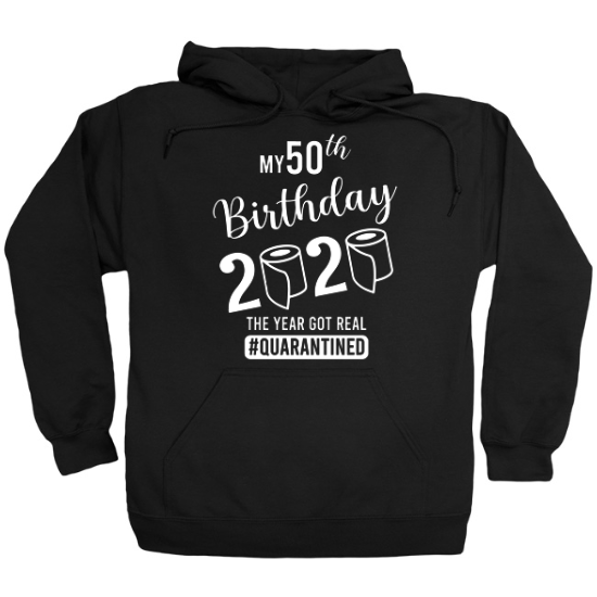 50th Birthday Quarantine Hoodie
