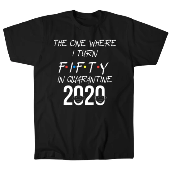 Quarantine 50th Birthday Mens T-Shirt