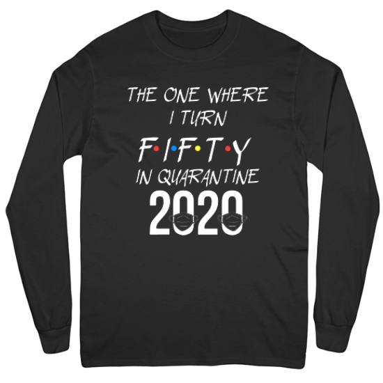 Quarantine 50th Birthday Mens Long Sleeve T-Shirt