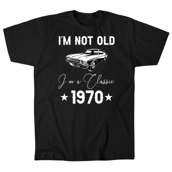 Im a Classic 1970 Birthday Mens T-Shirt