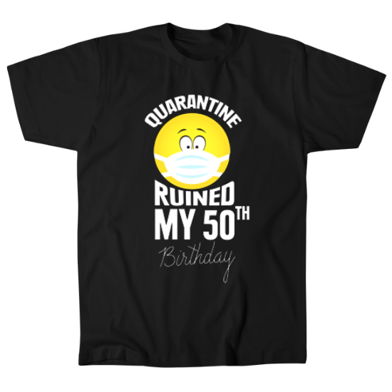 Quarantine 50th Birthday Shirt Mens T-Shirt