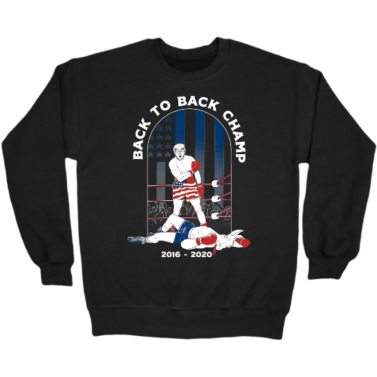 Trump 2020 Back to Back Champ Crewneck Sweatshirt