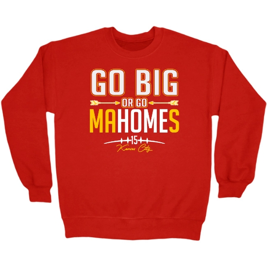 Go Big or Go MaHomes Crewneck Sweatshirt