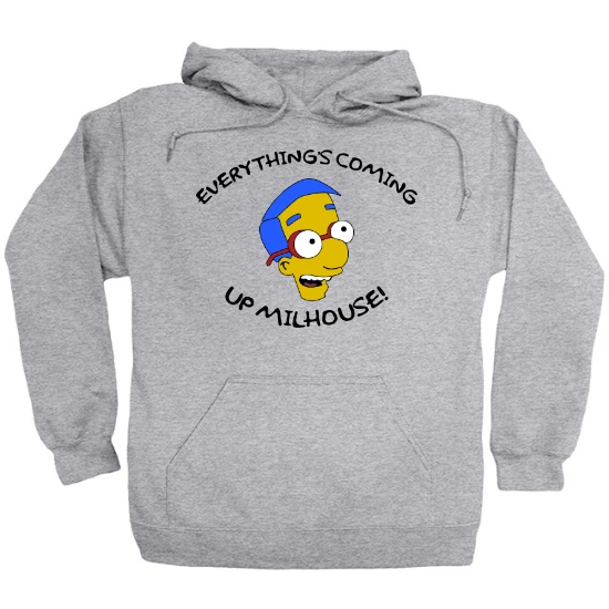 Everythings Coming Up Milhouse! Hoodie