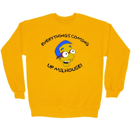 Everythings Coming Up Milhouse! Crewneck Sweatshirt