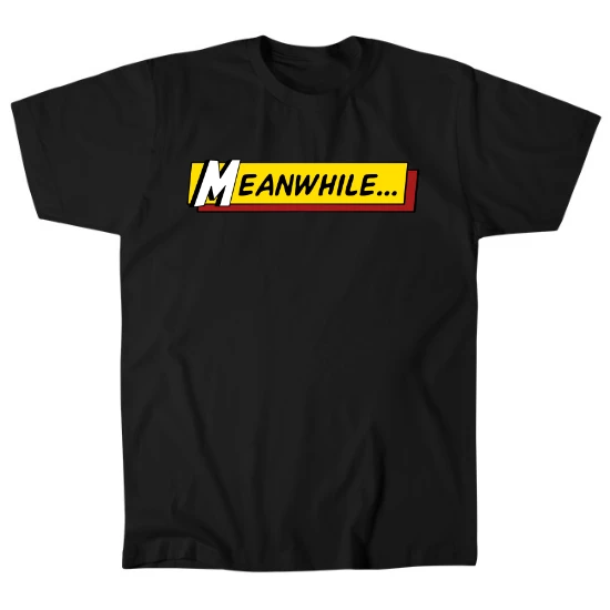 Meanwhile Mens T-Shirt