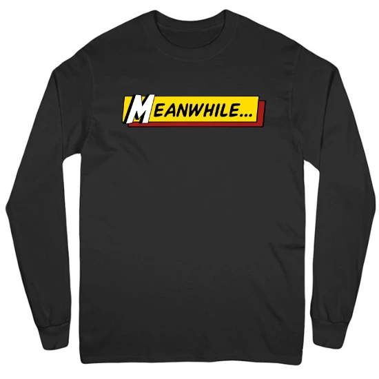 Meanwhile Mens Long Sleeve T-Shirt