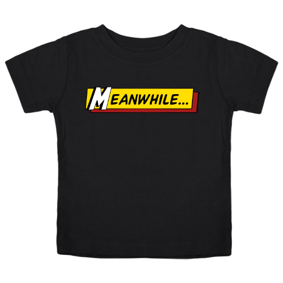 Meanwhile Kids T-Shirt