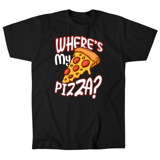 Wheres My Pizza? Mens T-Shirt