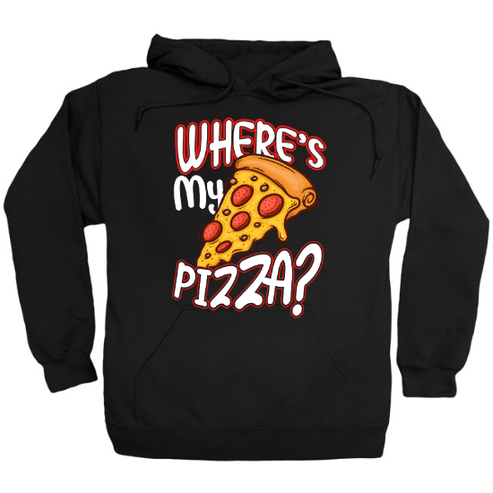 Wheres My Pizza? Hoodie