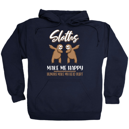 Sloths Make Me Happy, Humans Make My Head Hurt Hoodie