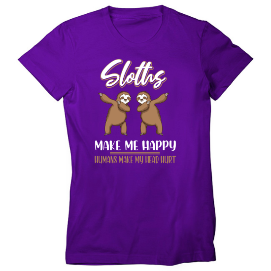 Sloths Make Me Happy, Humans Make My Head Hurt Womens T-Shirt