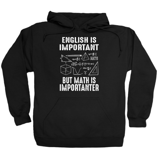 English Is Important But Math Is Importanter Hoodie