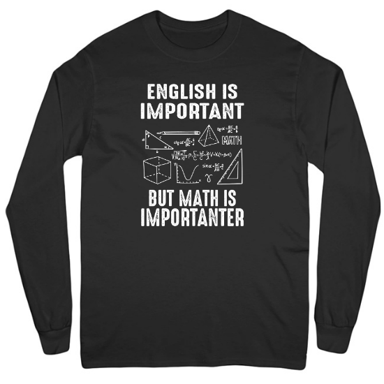 English Is Important But Math Is Importanter Mens Long Sleeve T-Shirt