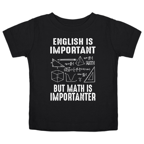 English Is Important But Math Is Importanter Kids T-Shirt