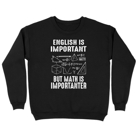 English Is Important But Math Is Importanter Kids Crewneck Sweatshirt
