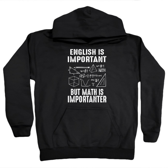 English Is Important But Math Is Importanter Kids Hoodie