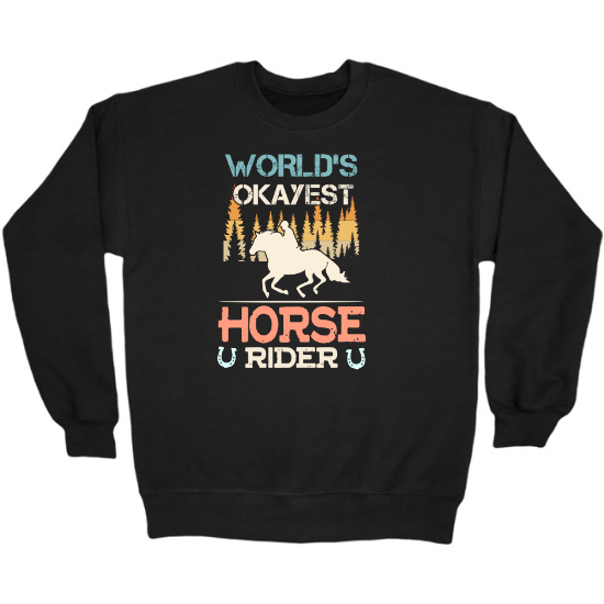 Worlds Okayest Horse Rider Crewneck Sweatshirt 01