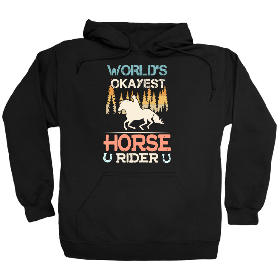 Worlds Okayest Horse Rider Hoodie
