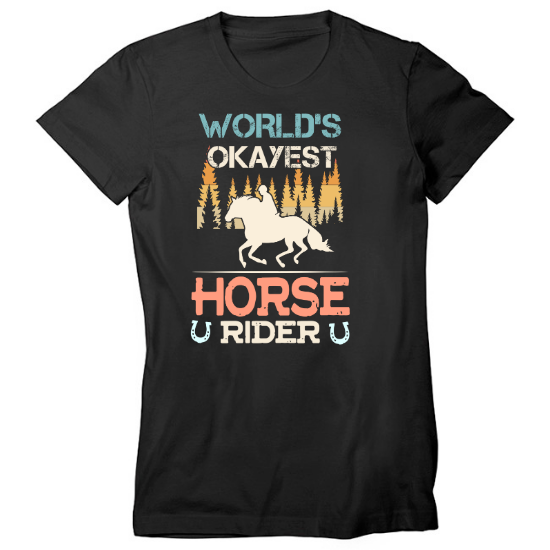 Worlds Okayest Horse Rider Womens T-Shirt