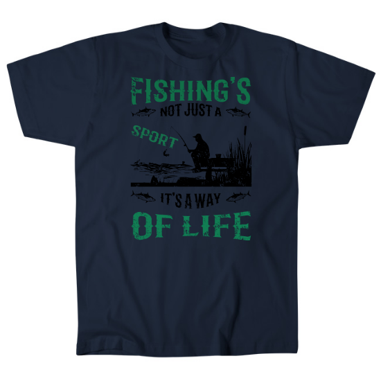 Fishings Not Just A Sport, Its A Way of Life Mens T-Shirt