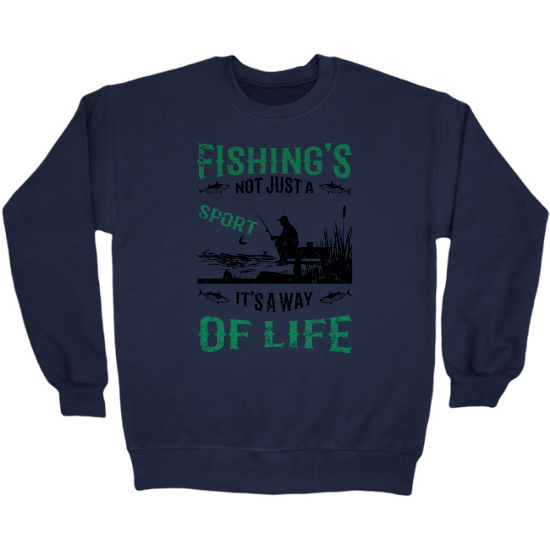 Fishings Not Just A Sport, Its A Way of Life Crewneck Sweatshirt 01