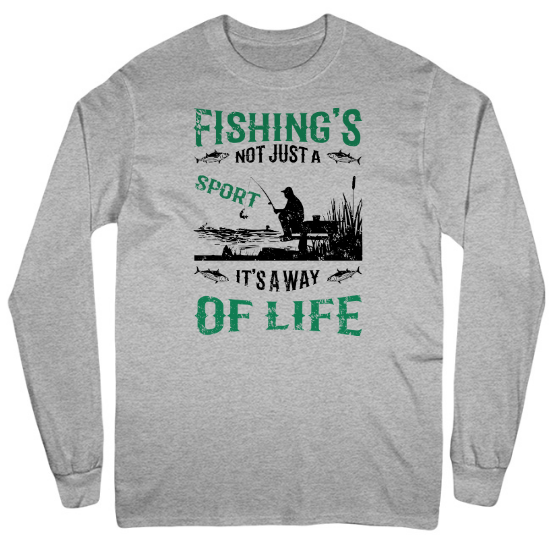 Fishings Not Just A Sport, Its A Way of Life Mens Long Sleeve T-Shirt