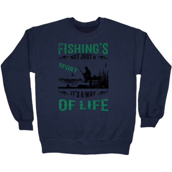 Fishings Not Just A Sport, Its A Way of Life Crewneck Sweatshirt 02