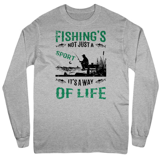 Fishings Not Just A Sport, Its A Way of Life Mens Long Sleeve T-Shirt 01
