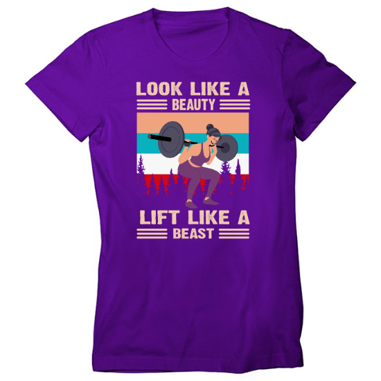 Look Like a Beauty, Lift Like a Beast Womens T-Shirt
