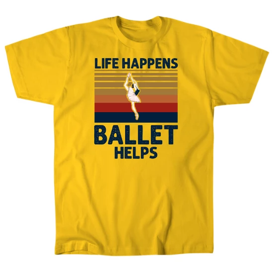 Life Happens. Ballet Helps Mens T-Shirt