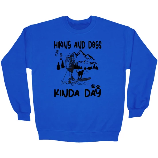 Hiking and Dogs Kinda Day Crewneck Sweatshirt