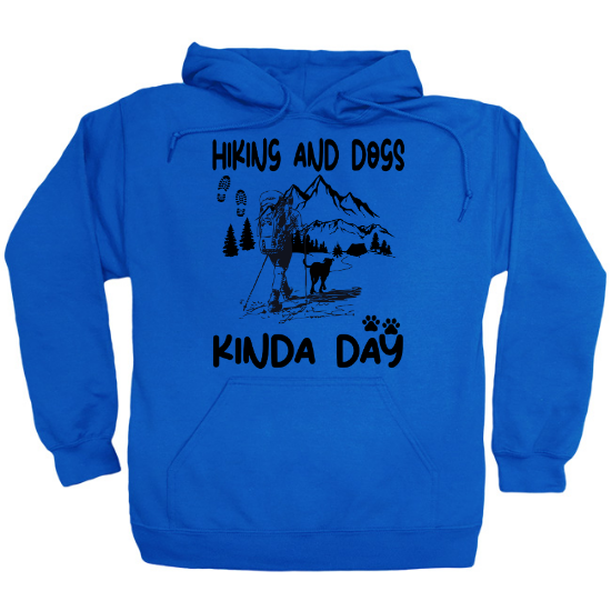 Hiking and Dogs Kinda Day Hoodie