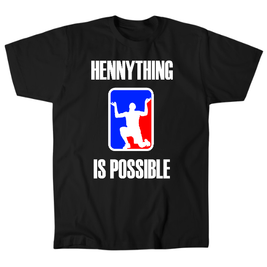 Hennything is Possible Mens T-Shirt