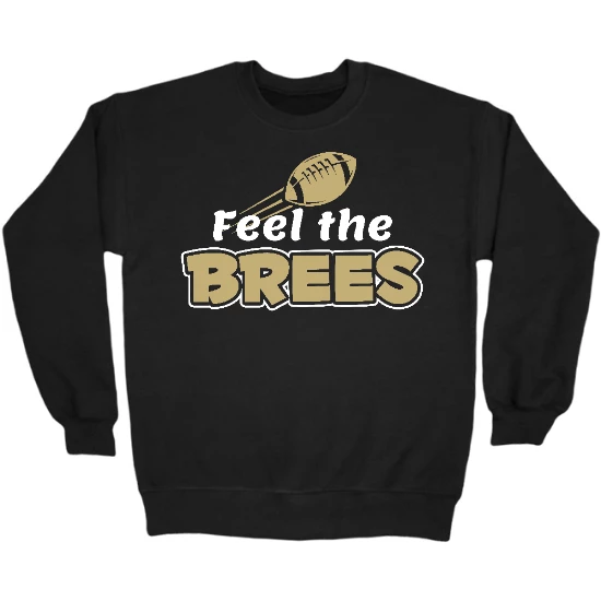 Feel the Brees  Crewneck Sweatshirt