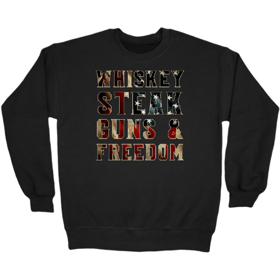 Whiskey Steak Guns & Freedom Crewneck Sweatshirt