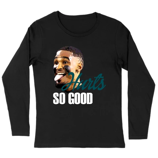 Hurts So Good Womens Long sleeve T-Shirt