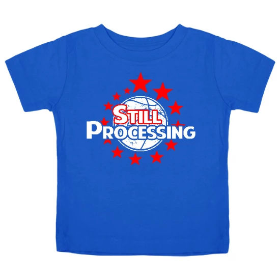 Still Processing Kids T-Shirt