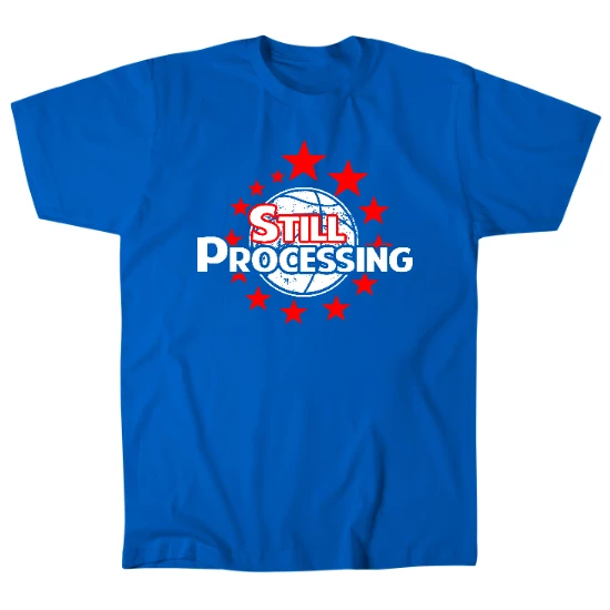 Still Processing Mens T-Shirt