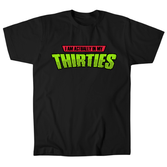 I Am Actually In My Thirties Mens T-Shirt