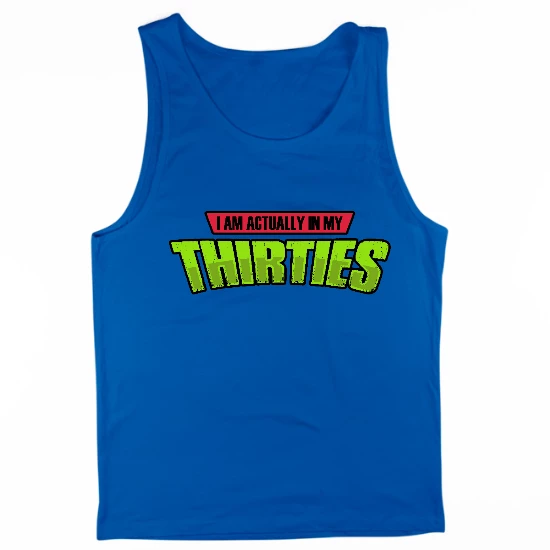 I Am Actually In My Thirties Mens Tank Top